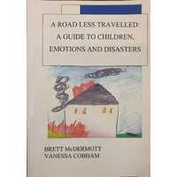 A Road Less Troubled - A Guide to Children, Emotions and Disasters