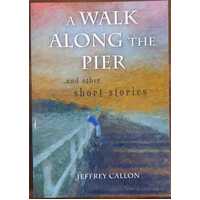 A Walk Along The Pier... And Other Short Stories