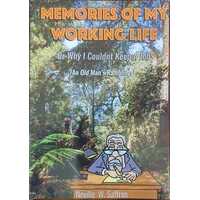 Memories Of My Working Life: Or Why I Couldn'T Keep A Job (An Old Man's Ramblings)