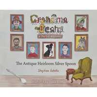 Grandma Beans and the Tall Welshman - The Antique Heirloom Silver Spoon