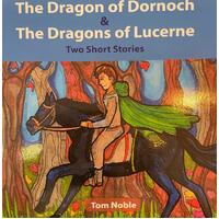 The Dragon OF Dornoch & The Dragons of Lucerne