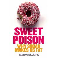 Sweet Poison - Why Sugar Makes Us Fat