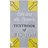 Edward De Bono's Textbook of Wisdom