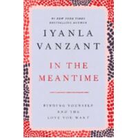 In The Meantime: Finding Yourself And The Love You Want