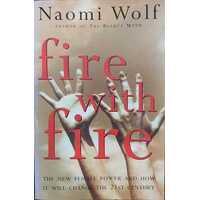 Fire With Fire - New Female Power And How It Will Change The 21St Century