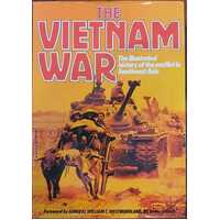 The Vietnam War: The Illustrated History Of The Conflict In Southeast Asia