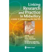 Linking Research And Practice In Midwifery - A Guide To Evidence-Based Practice