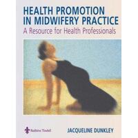 Health Promotion In Midwifery Practice - A Resource For Health Professionals