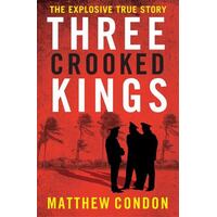 Three Crooked Kings: The First Explosive True Story Behind The Abc Podcast 'Dig: The Sirens Are Coming'