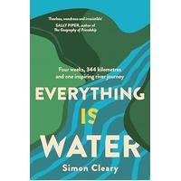 Everything is Water: A River Walking Journey (Signed copy)