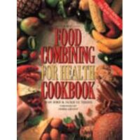 The Food Combining For Health Cookbook
