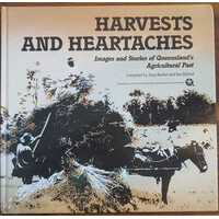 Harvests and Heartaches - Images and Stories of Queensland's Agricultural Past