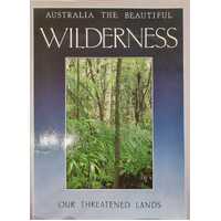 Australia The Beautiful Wilderness - Our Threatened Lands