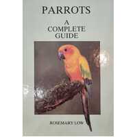 Parrots A Complete Guide