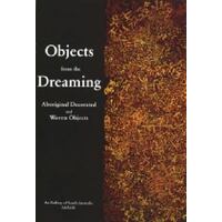 Objects From The Dreaming - Aboriginal Decorated And Woven Objects