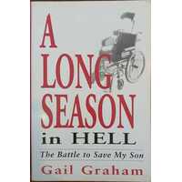 Long Season In Hell : The Battle To Save My Son