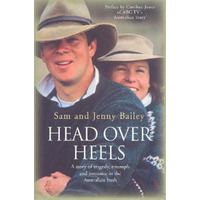 Head Over Heels: A Story Of Tragedy, Triumph And Romance In The Australian Bush