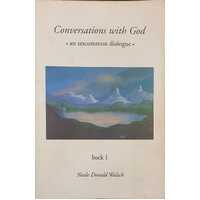 Conversations with God: An Uncommon Dialogue : Book 1