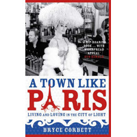 A Town Like Paris: Living and Loving in the City of Light