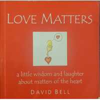 Love Matters A Little Wisdom And Laughte