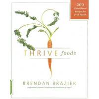 Thrive Foods: 200 Plant-Based Recipes For Peak Health