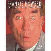 Frankie Howerd - The Illustrated Biography