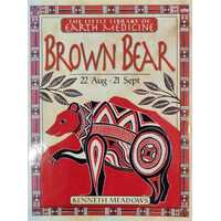 The Little Library of Earth Medicine - Brown Bear  (22 Aug - 21 Sept)