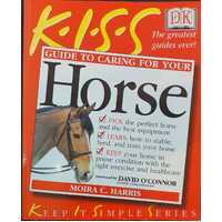 KISS Guide to Caring for Your Horse