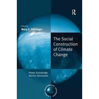 The Social Construction Of Climate Change - Power, Knowledge, Norms, Discourses
