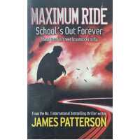 Maximum Ride : School's Out Forever