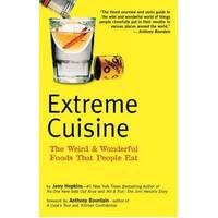 EXTREME CUISINE WEIRD AND WONDERFUL  FOODS THAT PEOPLE EAT