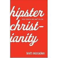 Hipster Christianity - When Church And Cool Collide