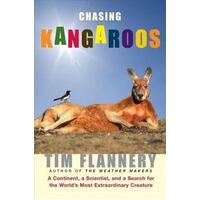 Chasing Kangaroos - A Continent, A Scientist, And A Search For The World's Most Extraordinary Creature