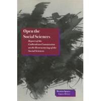 Open The Social Sciences - Report Of The Gulbenkian Commission On The Restructuring Of The Social Sciences