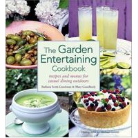 The Garden Entertaining Cookbook - Recipes And Menus For Casual Dining Outdoors