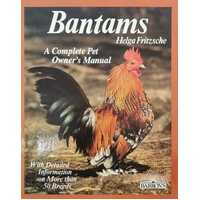 Bantams - A Complete Pet Owner's Guide