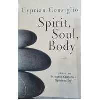 Spirit, Soul, Body - Towards an Integral Christian Spirituality