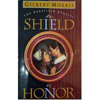 The Shield of Honor (Wakefield Dynasty/Gilbert Morris, 3)