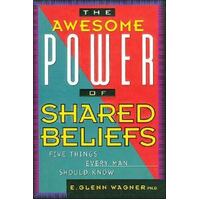 The Awesome Power Of Shared Beliefs