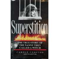 Superstition - The True Story of the Nanny They Called A Witch