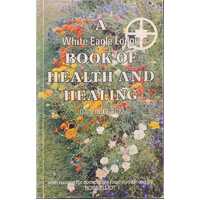 A White Eagle Lodge Book of Health and Healing