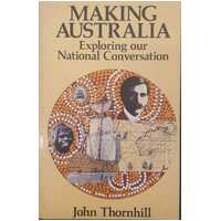 Making Australia - Exploring Our National Conversation
