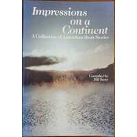 Impressions On A Continent: A Collection Of Australian Short Stories