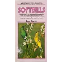 A Birdkeeper's Guide to Softbills