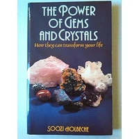 The Power of Gems and Crystals. How they can transform your life