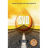 SVO: Powering Your Vehicle With Straight Vegetable Oil