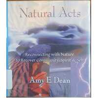 Natural Acts : Reconnecting with Nature to Recover Community, Spirit, and Self