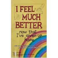 I Feel Much Better Now That I've Given Up Hope