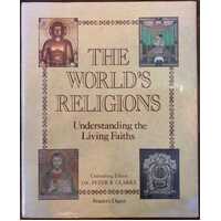The World's Religions - Understanding The Living Faiths