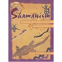 Shamanism as a Spiritual Practice for Daily Life
